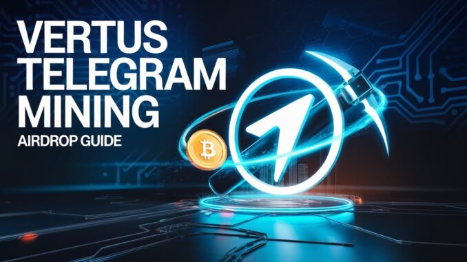 Vertus Telegram Mining Airdrop Full Guide | Sona Bhai