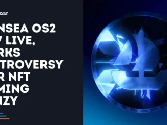 OpenSea OS2 Now Live, Sparks Controversy Over NFT Farming Frenzy
