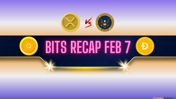 Ripple v. SEC Lawsuit Updates, Cardano (ADA) Price Predictions, and Ripple v. SEC Lawsuit Updates, Cardano (ADA) Price Predictions, and More: Bits Recap Feb 7