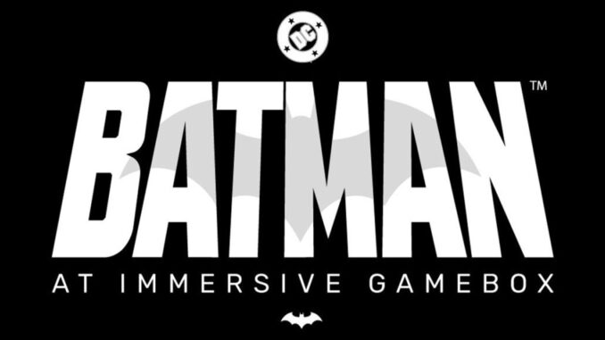 Immersive Gamebox teams with Warner Bros. to create Batman game Immersive Gamebox teams with Warner Bros. to create Batman game at interactive venues