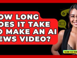 How Long Does It Take to Make an AI News Video? - Talking Tech Trends