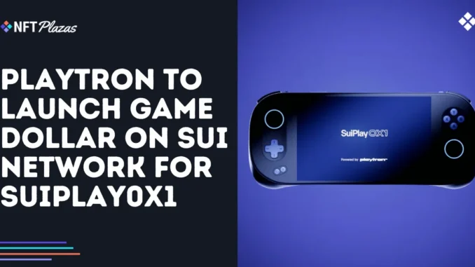 Playtron to Launch Game Dollar on Sui Network for SuiPlay0X1