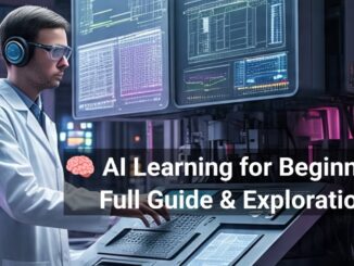 🧠 AI Learning for Beginners – Full Guide & Exploration