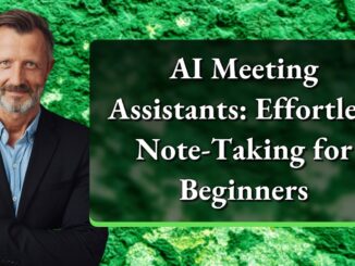 AI Meeting Assistants: Effortless Note-Taking for Beginners