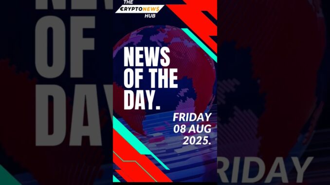 The crypto news hub is live.Top headlines for August 08, 2025.