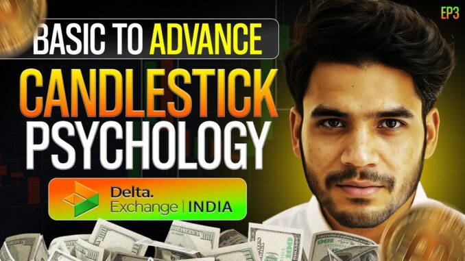 Candlestick Psychology in  Crypto Trading For Beginners EP1 |  | Escobar Trades | Delta Exchange