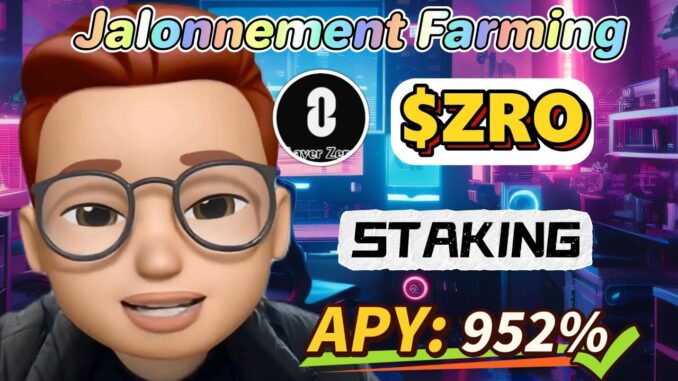 Guide crypto : Staking ZRO token en LayerZero pour 952% APY