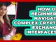 How Do Beginners Navigate Complex Crypto Exchange Interfaces? - Crypto Trading Strategists