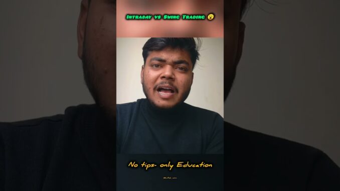 Intraday vs Swing? which is best for beginners 💯 #trading #intraday #swing