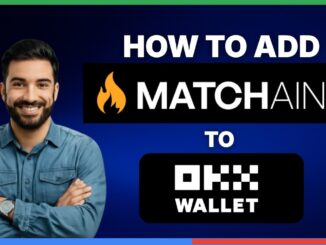 How to add Matchain Network to OKX Wallet[FULL GUIDE]