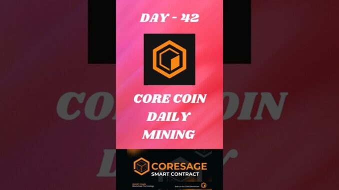 CORESAGE | CORE POTENTIAL | WEB3 & DEFI PROJECT | CORESAGE DAILY MINING |  DAY - 42 #trending
