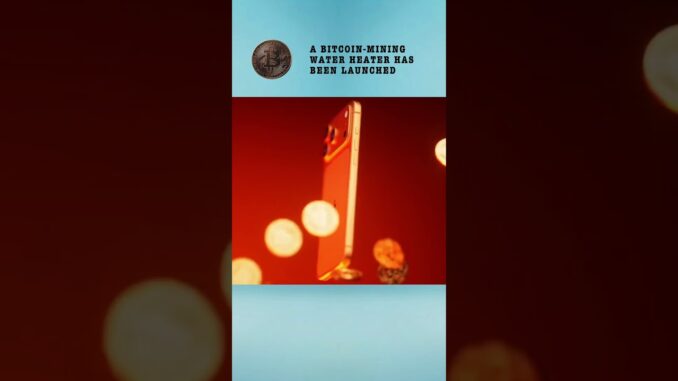 A BITCOIN MINING WATER HEATER HAS BEEN LAUNCHED