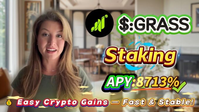 🧠 Solana staking for beginners — real GRASS mining with stable 8712.89% APY returns!