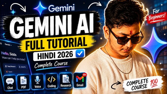 Gemini AI Full Tutorial Hindi 2026 | Complete Course For Beginners