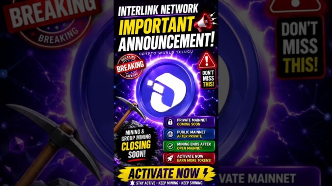 Interlink Network Breaking News 🔥 Open Mainnet Soon | Mining May Close #interlinknetwork #interlink