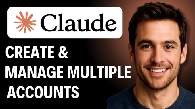 How to Create and Manage Multiple Claude AI Accounts [2026 GUIDE]