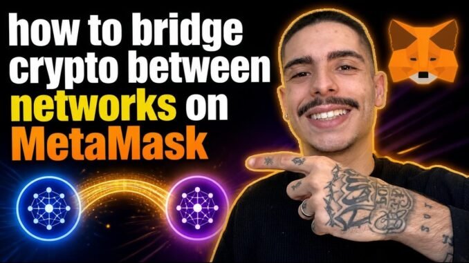 HOW TO BRIDGE CRYPTO BETWEEN NETWORKS ON METAMASK (STEP-BY-STEP GUIDE 2026)