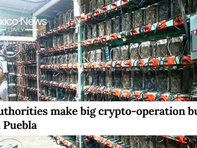 Authorities make big crypto-operation bust in Puebla