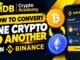 HOW TO CONVERT FROM ONE CRYPTO TO ANOTHER ON BINANCE FOR BEGINNERS