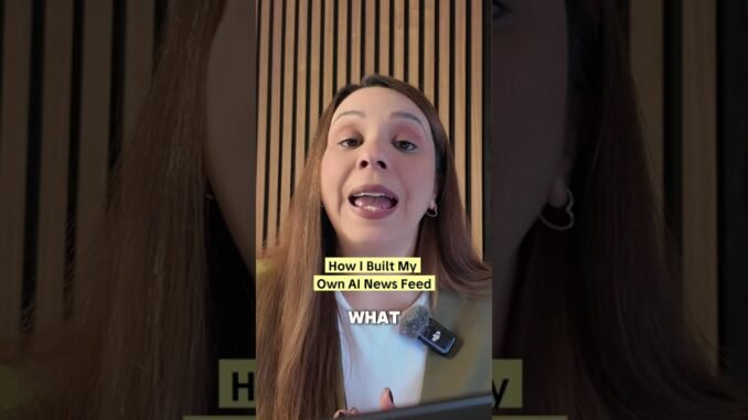 How I Built My Own AI News Feed #ai #aitools #artificialintelligence