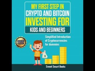 My First Step in Crypto and Bitcoin Investing for Kids and Beginners: Simplified Introduction of