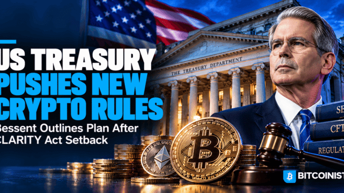 US Treasury Plans New Crypto Rules After CLARITY Act Setback